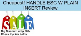 HANDLE ESC W PLAIN INSERT Review