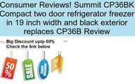 Summit CP36BK Compact two door refrigerator freezer in 19 inch width and black exterior replaces CP36B Review
