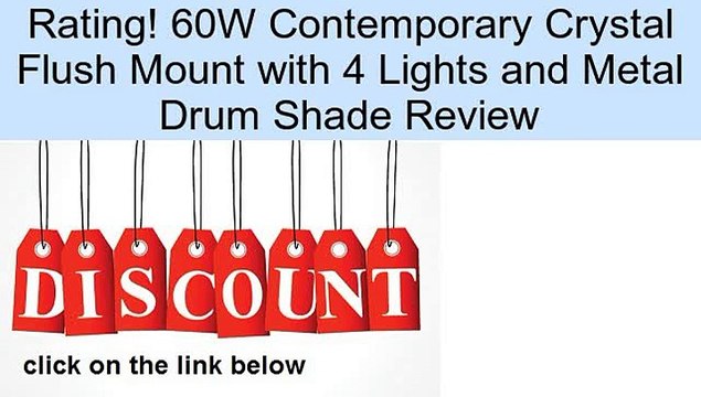 60W Contemporary Crystal Flush Mount with 4 Lights and Metal Drum Shade Review