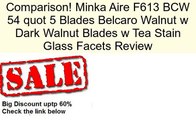 Minka Aire F613 BCW 54 quot 5 Blades Belcaro Walnut w Dark Walnut Blades w Tea Stain Glass Facets Review