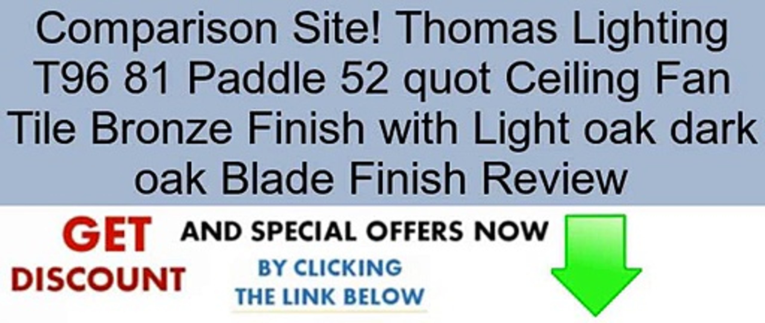 Thomas Lighting T96 81 Paddle 52 Quot Ceiling Fan Tile Bronze Finish With Light Oak Dark Oak Blade Finish Review
