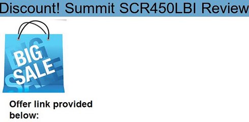 Summit SCR450LBI Review