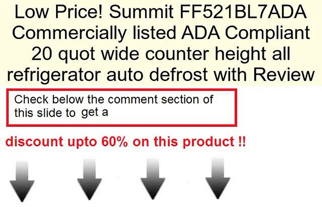 Summit FF521BL7ADA Commercially listed ADA Compliant 20 quot wide counter height all refrigerator auto defrost with Review