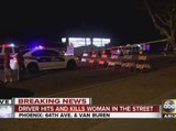 Driver hits, kills woman in Phoenix