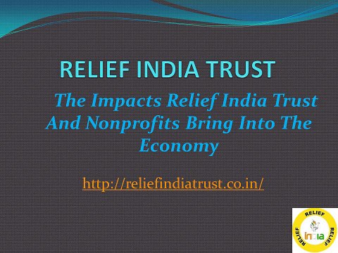 The Impacts Relief India Trust And Nonprofits Bring Into The Economy