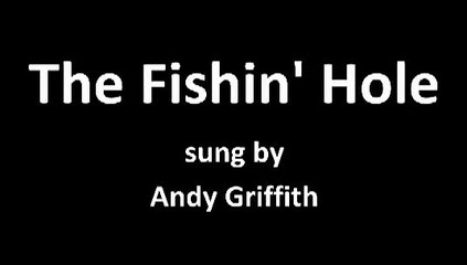 Andy Griffith - Fishin' Hole with Lyrics