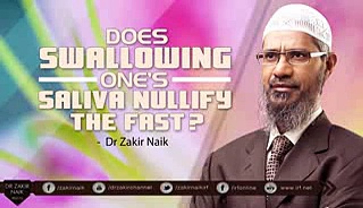 Does swallowing one's Saliva nullify the fast by Dr Zakir Naik - Ramadhaan - A Date with Dr Zakir