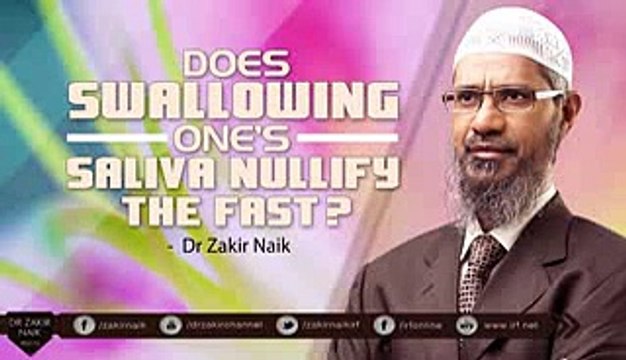 Does swallowing one's Saliva nullify the fast by Dr Zakir Naik - Ramadhaan - A Date with Dr Zakir