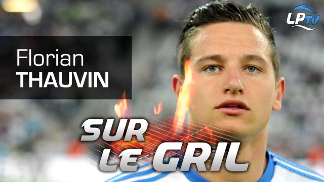 Sur le gril : Florian Thauvin