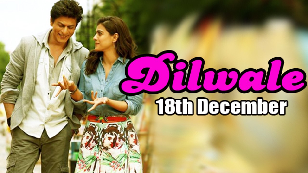Shah Rukh Khan-Kajol’s Dilwale To Hit Screens On December 18