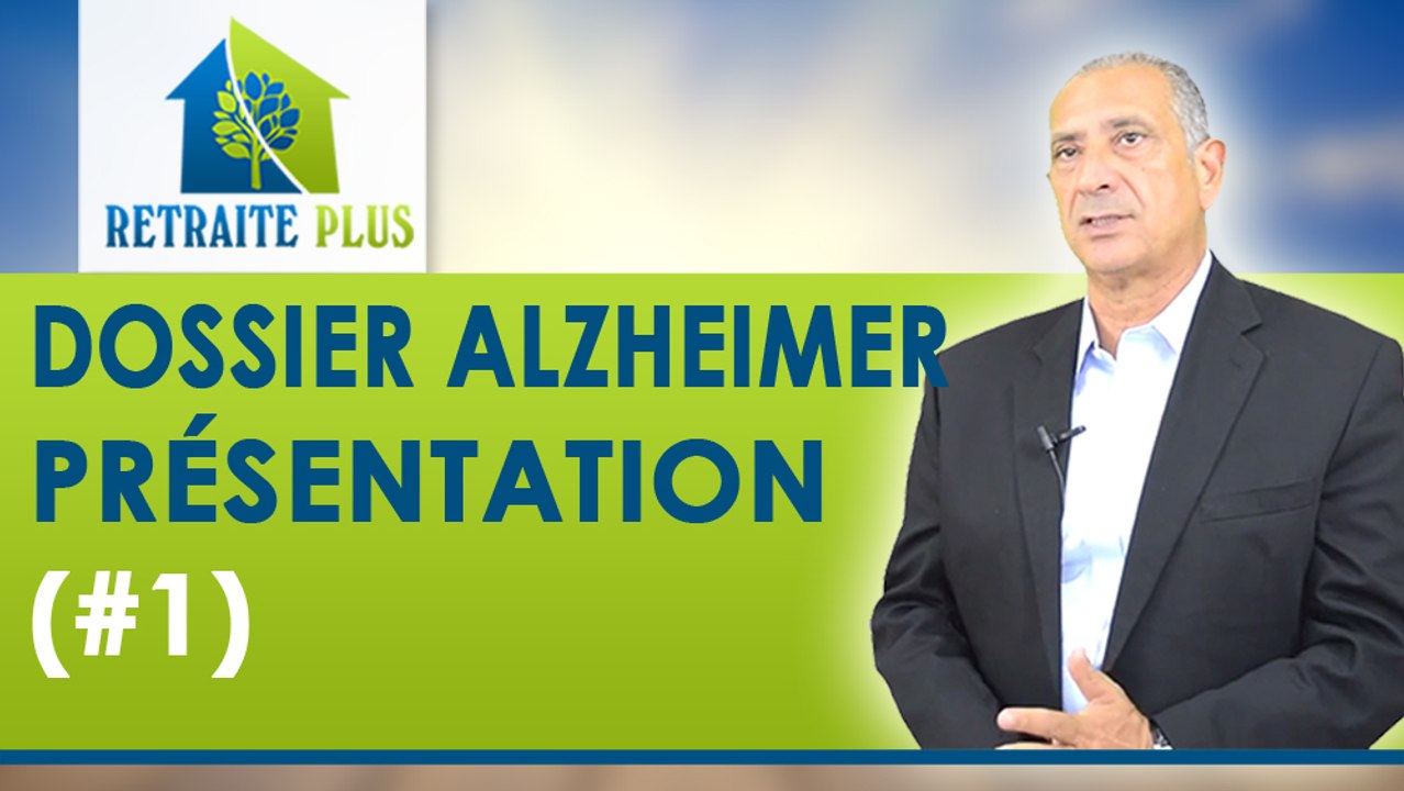 Dossier Alzheimer : Présentation
