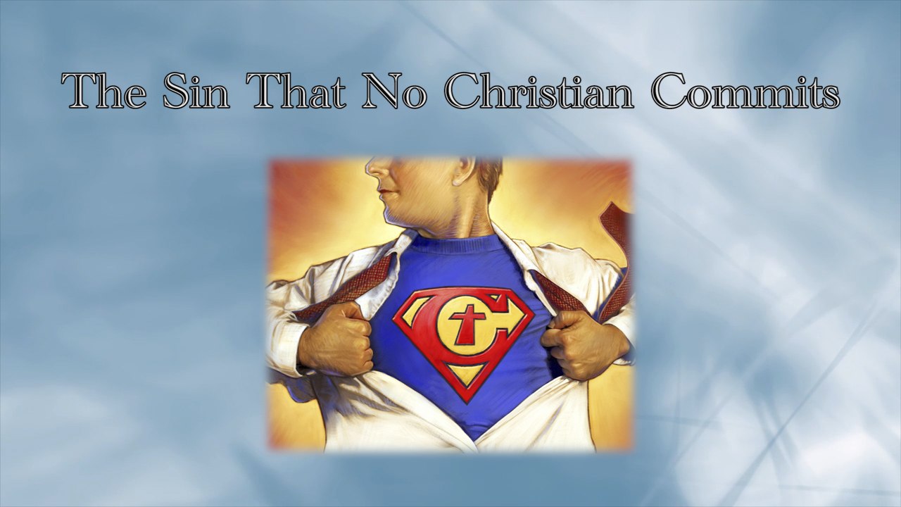 The Sin That No Christian Commits