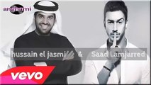 Hussain El Jasmi & Saad Lamjarred 2015 / سعد لمجرد حسين الجسمي دويتو
