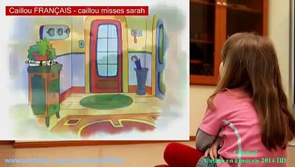 Caillou FRANÇAIS caillou misses sarah