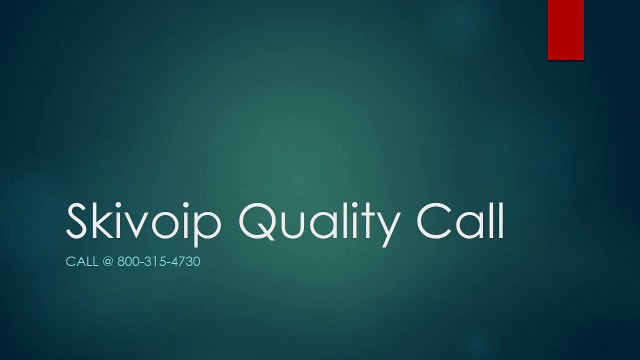 800-315-4730-Skivoip Quality Call