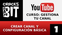 Curso de YouTube #1: Cómo crear un canal de YouTube y configurarlo 2015