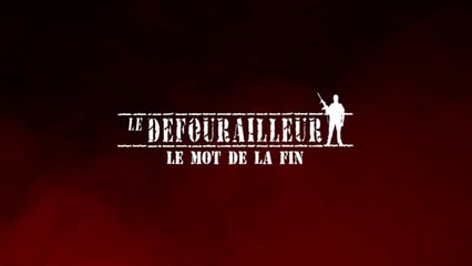 Le Defourailleur - Le Mot de la Fin