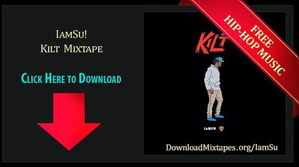 IamSu! - Clothes Shows & Afros - (Kilt Mixtape)