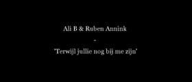 Ali B & Ruben Annink - Terwijl jullie nog bij me zijn LYRICS