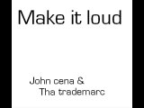 John cena Make it loud