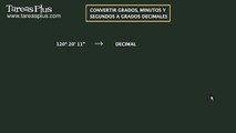 Convertir grados, minutos y segundos a grados decimales. Ejercicio 1 de 5