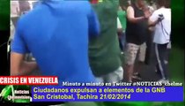 Ciudadanos de San Cristobal Tachira echan a la GNB de la ciudad (21/02/14)