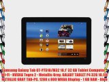 Samsung Galaxy Tab GT-P7510/M32 10.1' 32 GB Tablet Computer - Wi-Fi - NVIDIA Tegra 2 - Metallic