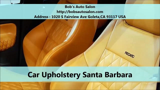 Bobs Auto Salon Car Upholstery Santa Barbara