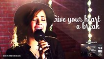 Demi Lovato - Give Your Heart A Break (LYRICS)