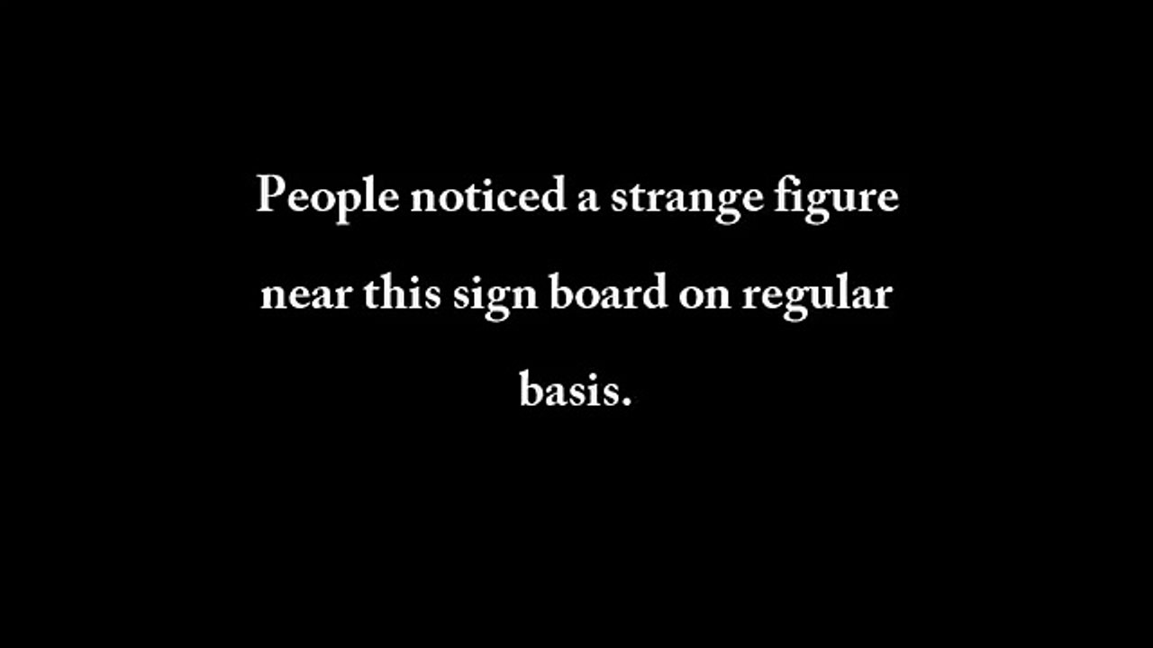 STRANGE GHOST FIGURE CAUGHT NEAR SIGN BOARD