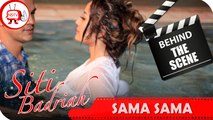 Siti Badriah - Behind The Scenes Video Klip Sama Sama - Nagaswara