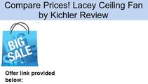 Lacey Ceiling Fan by Kichler Review