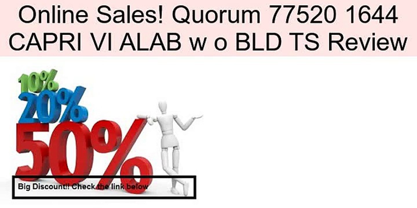 Quorum 77520 1644 CAPRI VI ALAB w o BLD TS Review