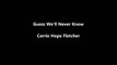 Guess We'll Never Know-Carrie Fletcher Lyrics