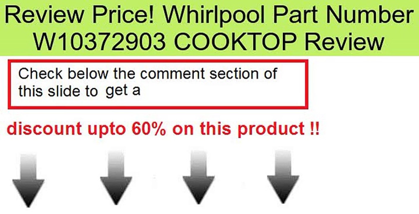 Whirlpool Part Number W10372903 COOKTOP Review