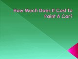 How Much Does It Cost To Paint A Car