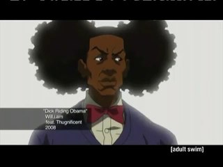 Boondocks - "Dick-Riding Obama" song with Thugnificent