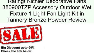 Kichler Decorative Fans 380900TZP Accessory Outdoor Wet Fixture 1 Light Fan Light Kit in Tannery Bronze Powder Review