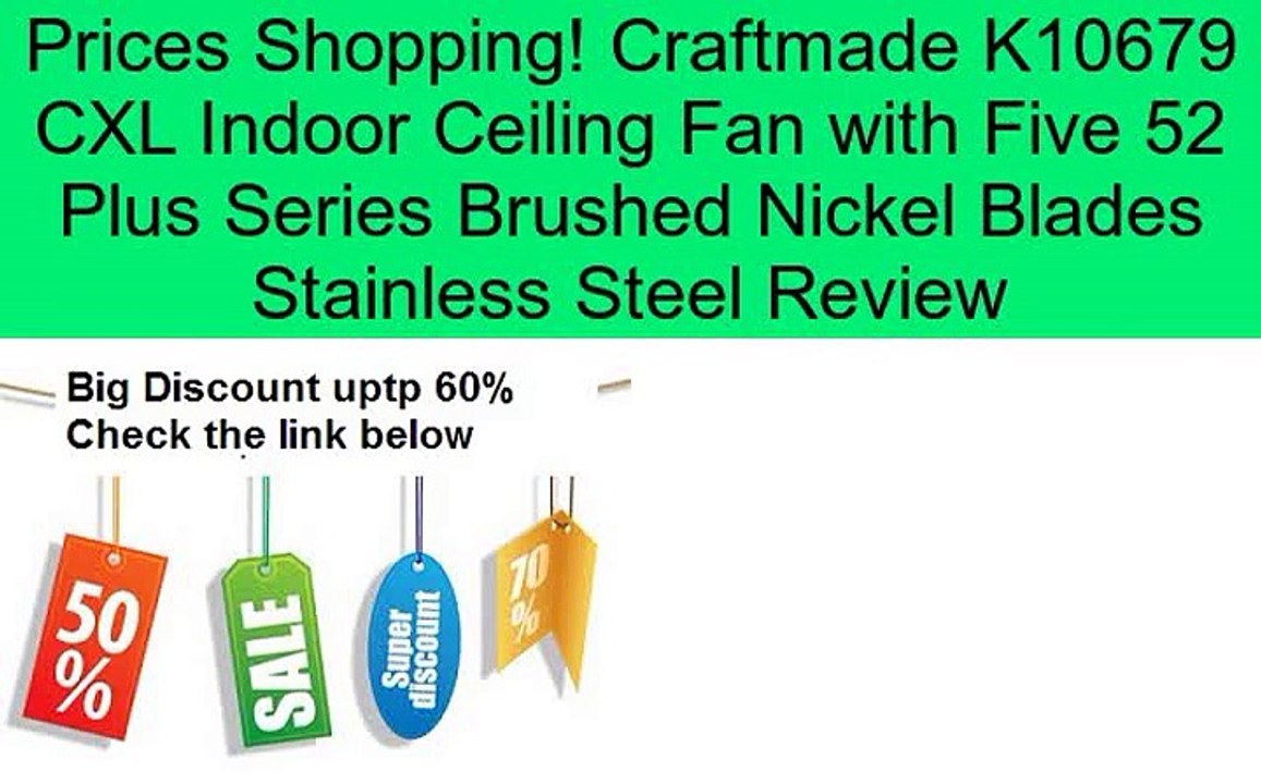 Craftmade K10679 CXL Indoor Ceiling Fan with Five 52 Plus Series Brushed Nickel Blades Stainless Steel Review