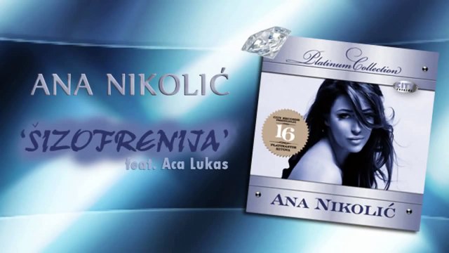 Ana Nikolic & Aca Lukas - Sizofrenija - (Audio 2008) HD