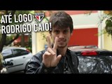 ATÉ LOGO RODRIGO CAIO! | SPFCTV