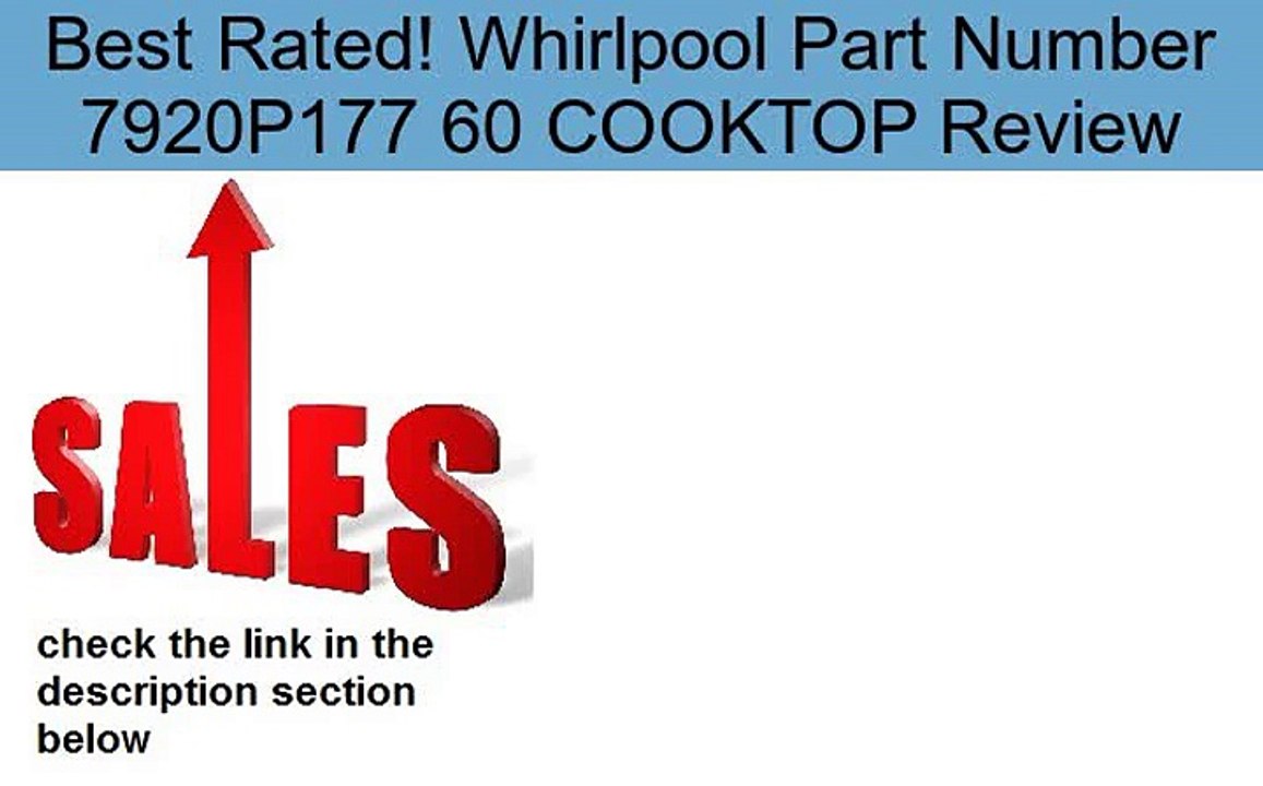 Whirlpool Part Number 7920P177 60 COOKTOP Review