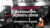Radiactive - Piano instrumental (based on the daughtry cover)  Instrumental and lyrics