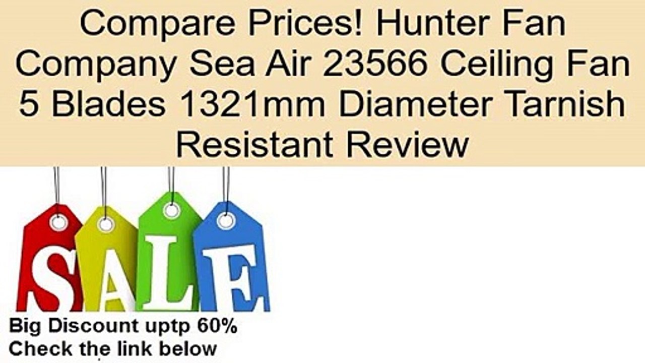 Hunter Fan Company Sea Air 23566 Ceiling Fan 5 Blades 1321mm Diameter Tarnish Resistant Review
