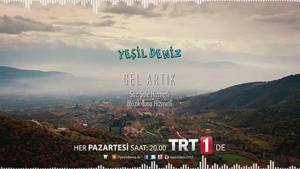 Gel Artık @YeşilDeniz Dizi Müzikleri