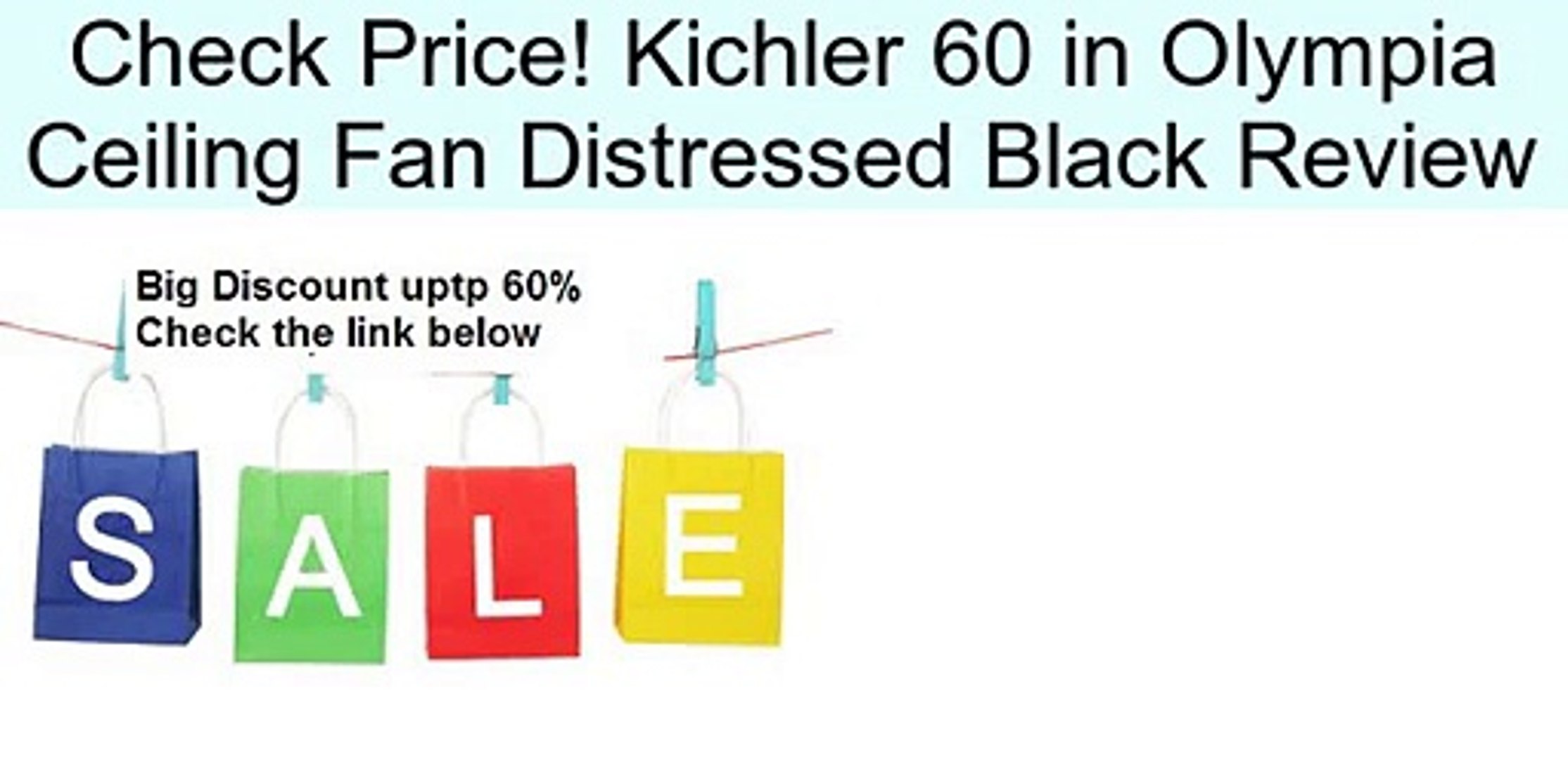 Kichler 60 In Olympia Ceiling Fan Distressed Black Review Video