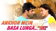 Ankhon Mein Basa Lunga | Bezubaan Ishq | Sneha Ullal | Mugdha Godse | Nishant Malkani