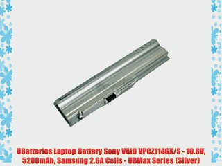 UBatteries Laptop Battery Sony VAIO VPCZ114GX/S - 10.8V 5200mAh Samsung 2.6A Cells - UBMax