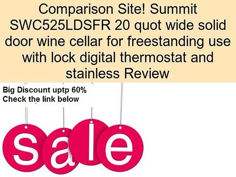 Summit SWC525LDSFR 20 quot wide solid door wine cellar for freestanding use with lock digital thermostat and stainless Review
