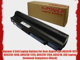 Hipower 9 Cell Laptop Battery For Acer Aspire One AO531H-1077 AO531H-1440 AO531H-1729 AO531H-1766